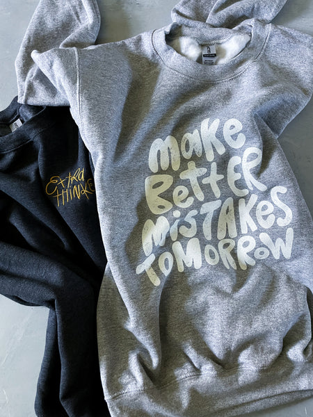 Make Better Mistakes Tomorrow Crewneck Sweatshirt