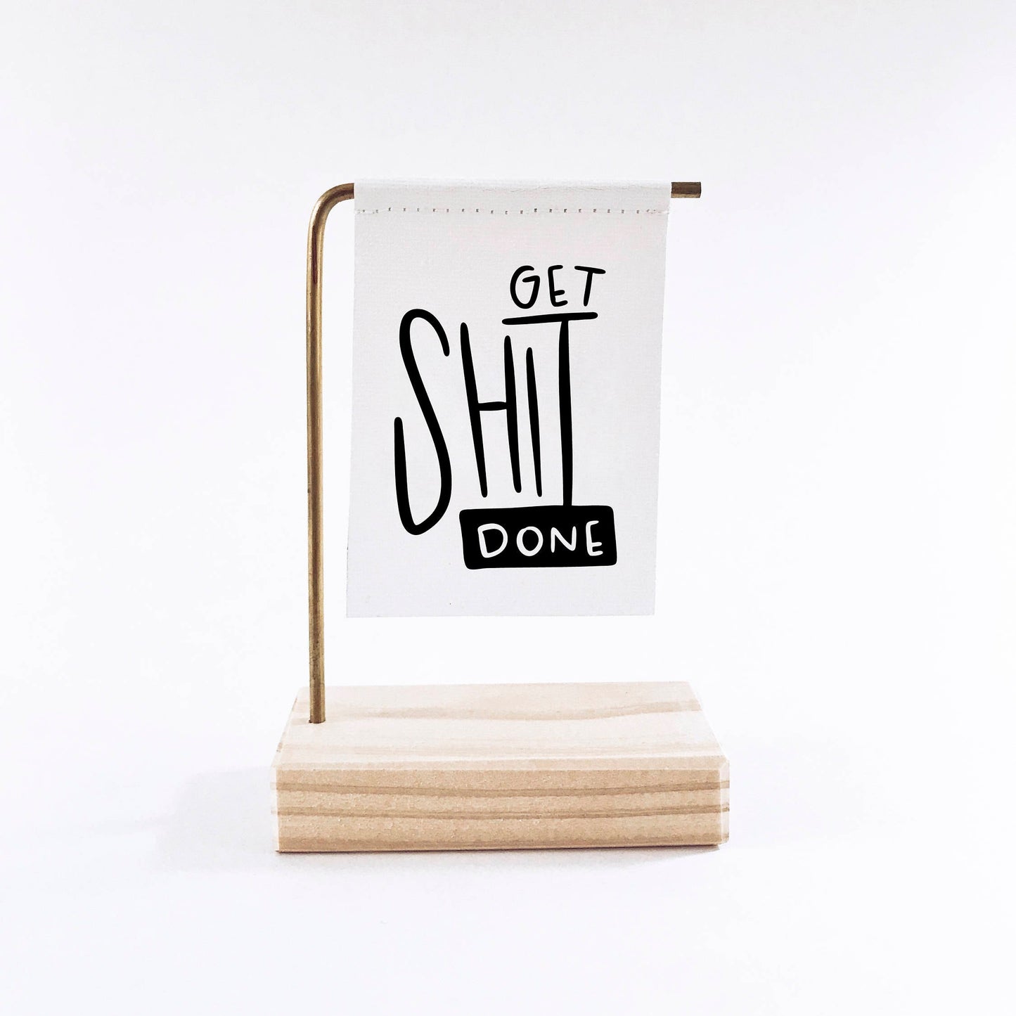 Get Shit Done Standing Banner