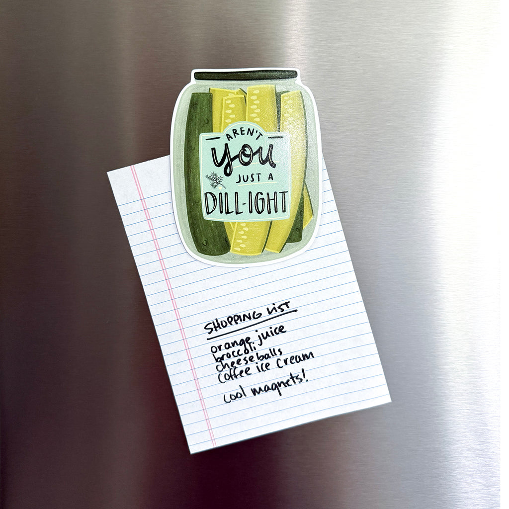 Aren't You Just A Dill-ight Magnet