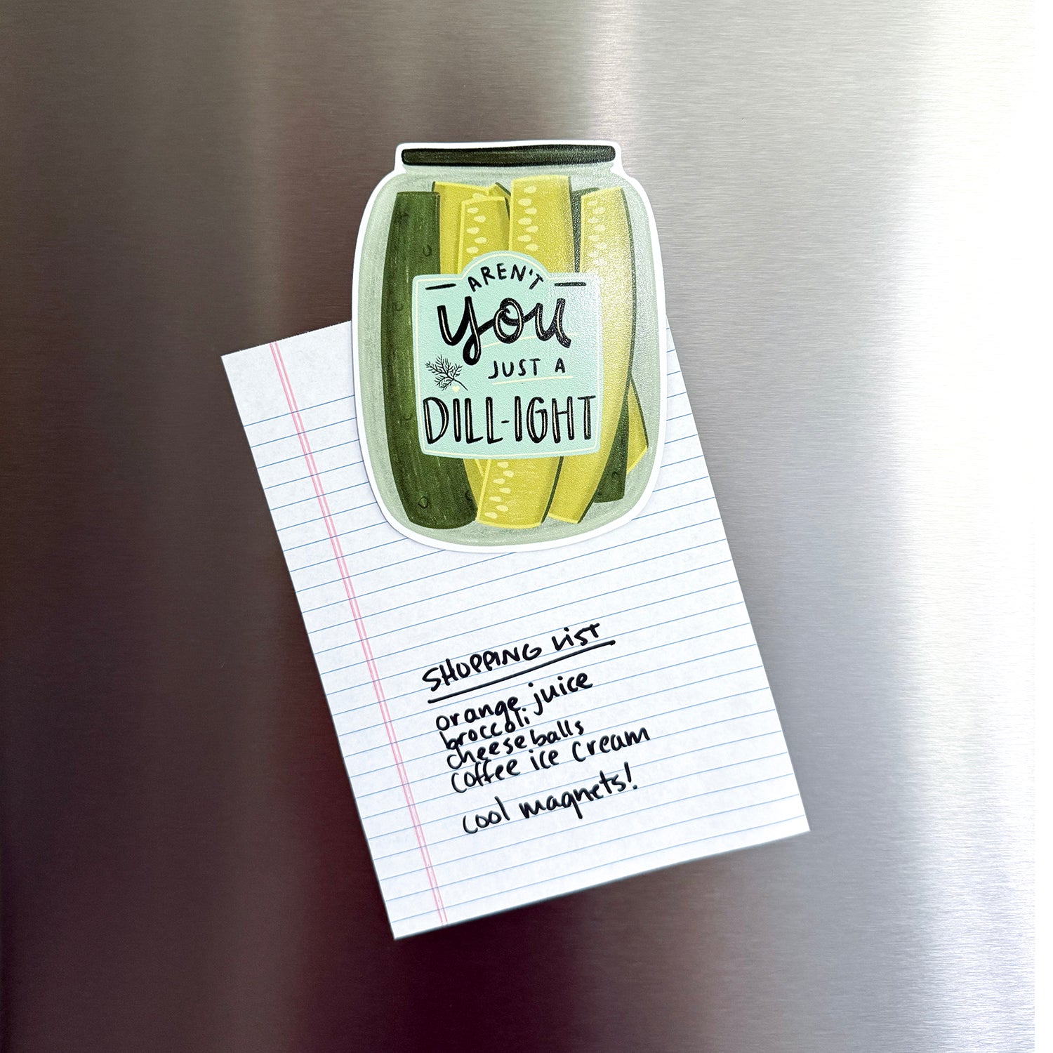 Aren't You Just A Dill-ight Magnet