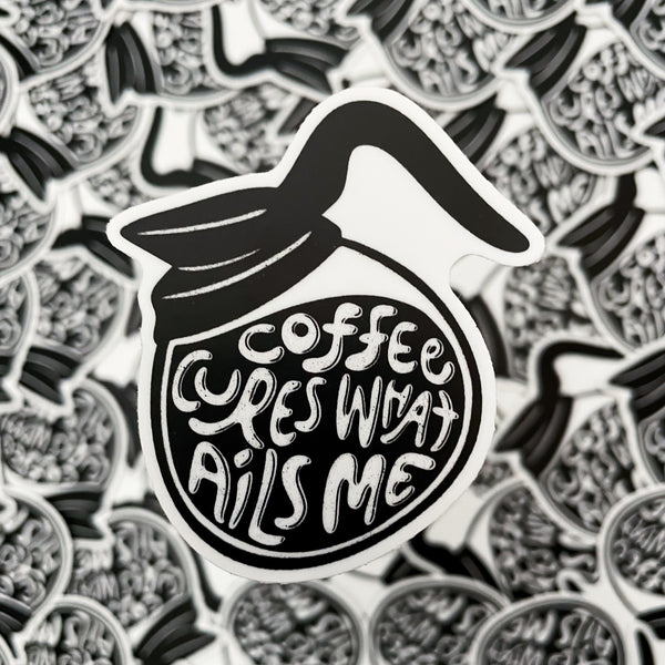 Coffee Cures What Ails Me Sticker
