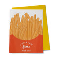 I Only Have Fries For You Card