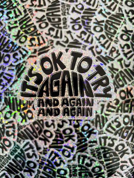 It's Ok To Try Again And Again And Again Glitter Sticker