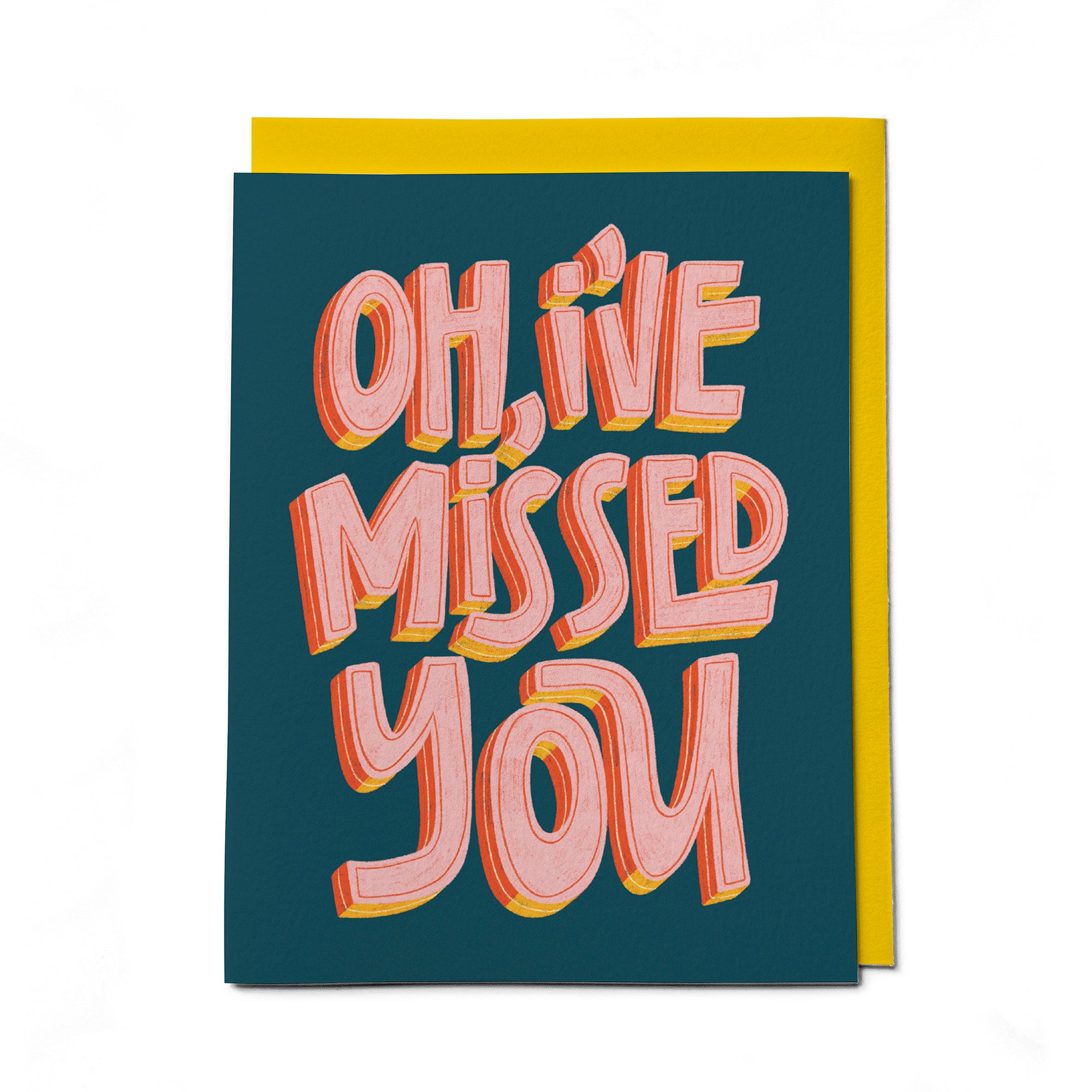 Oh I've Missed You Card