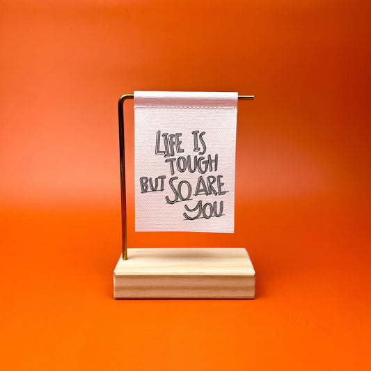 Life Is Tough But So Are You Canvas Banner