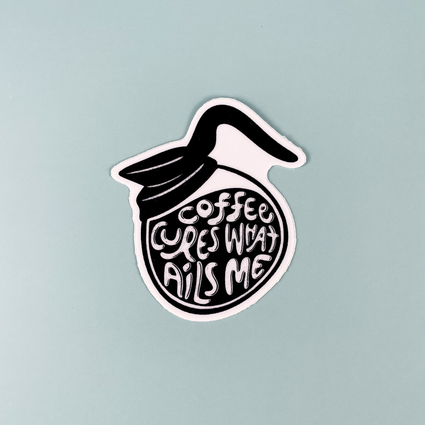 Coffee Cures What Ails Me Sticker