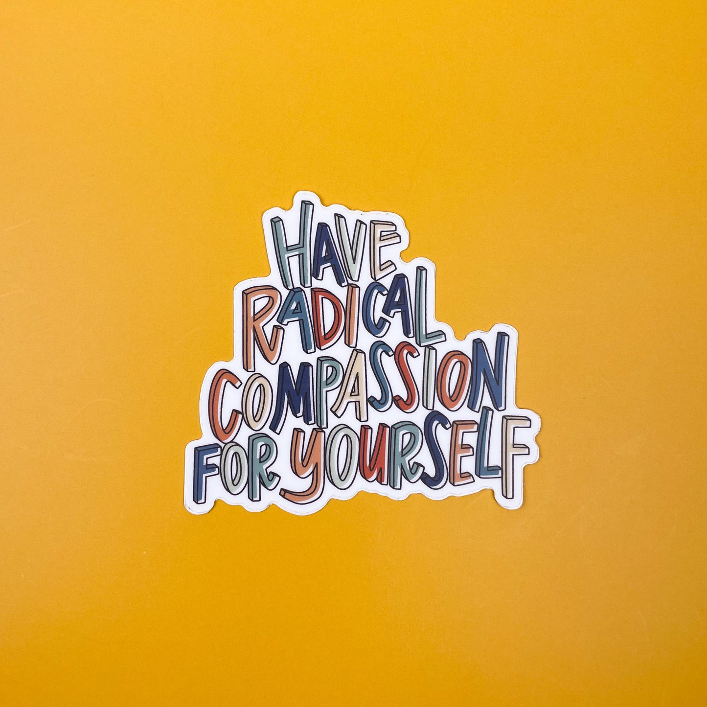 Have Radical Compassion For Yourself Sticker