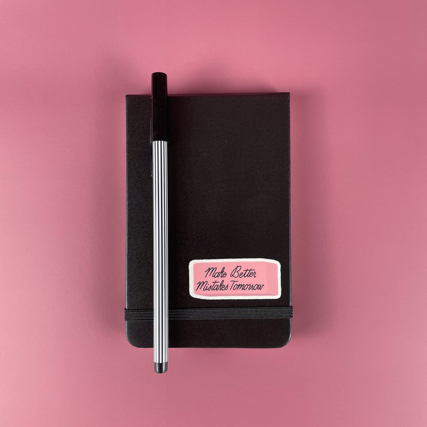 Make Better Mistakes Tomorrow Eraser Sticker