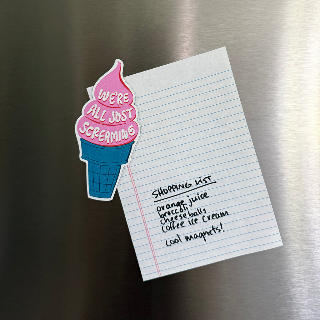 We're All Just Screaming Ice Cream Magnet