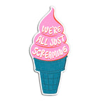 We're All Just Screaming Ice Cream Magnet