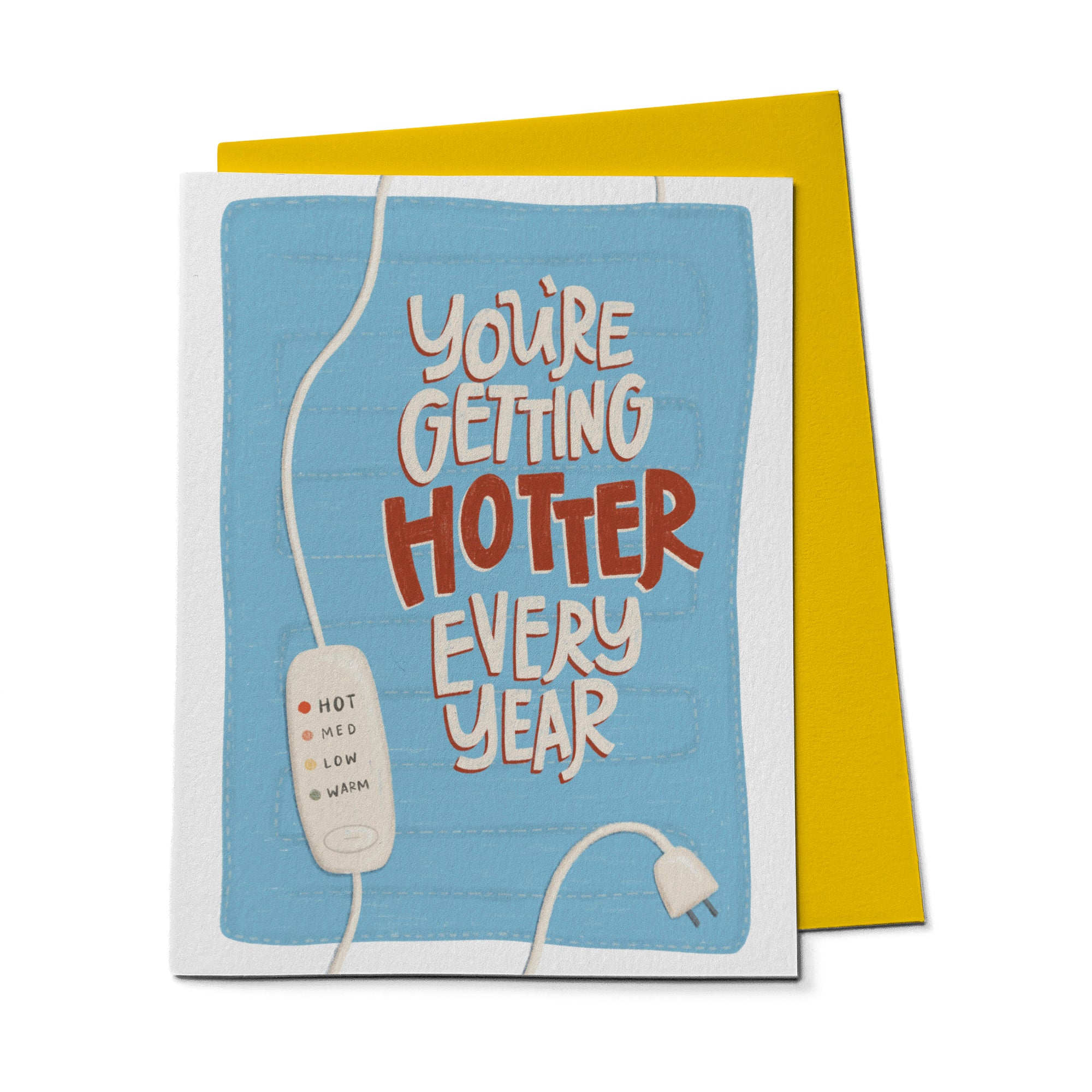You're Getting Hotter Every Year Card