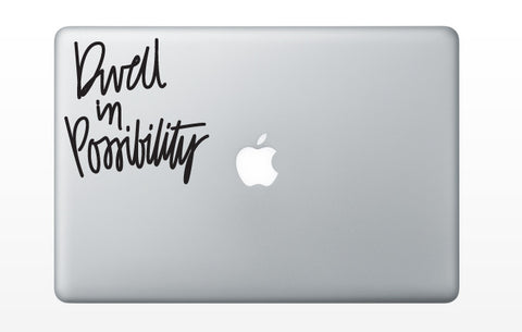 Dwell In Possibility Decal