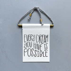 Every Dream You Have Is Possible Brass and String Hanging Banner
