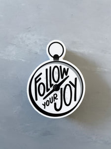 Follow Your Joy Sticker