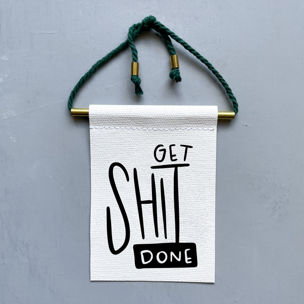 Get Shit Done Brass and String Hanging Banner