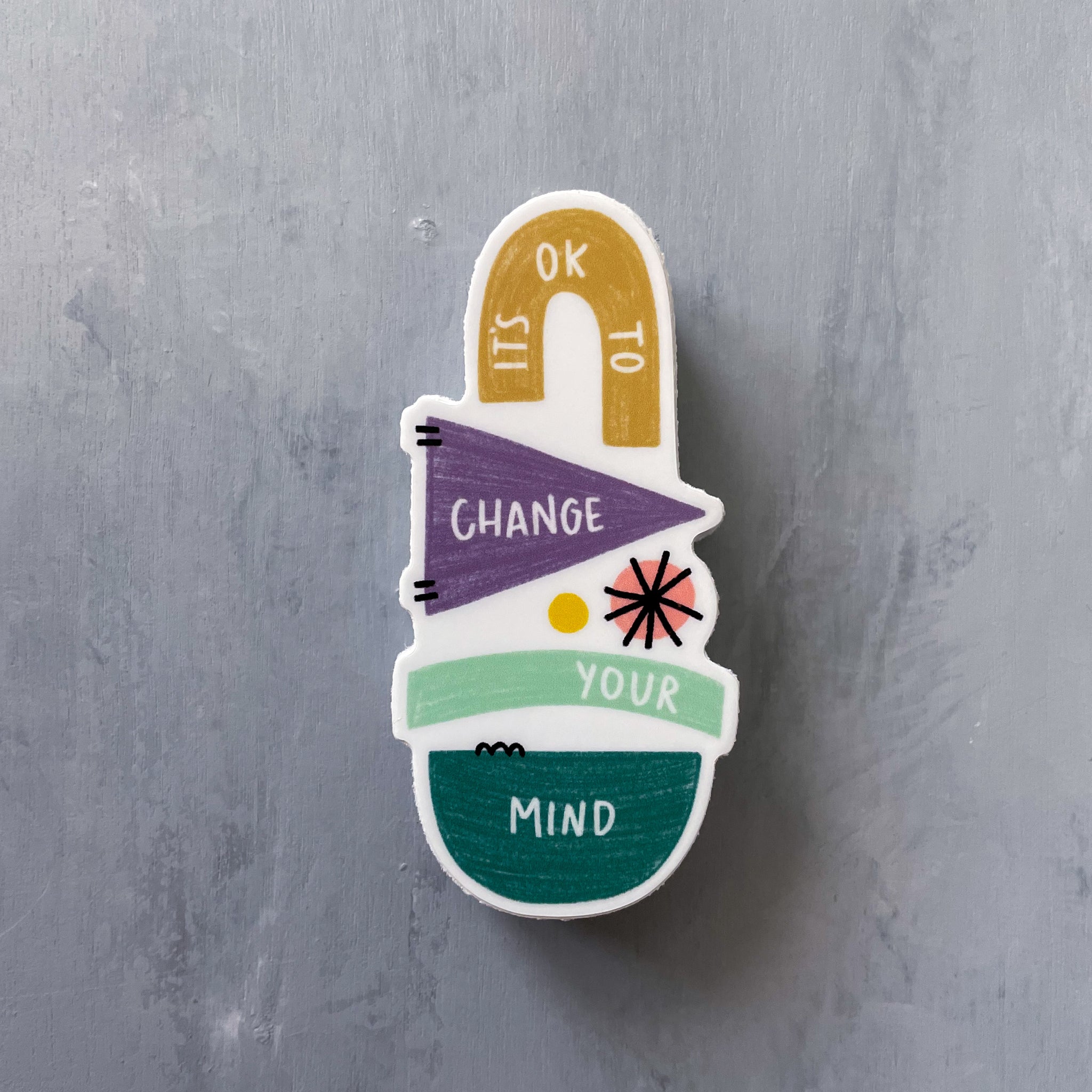 It's Ok To Change Your Mind Sticker