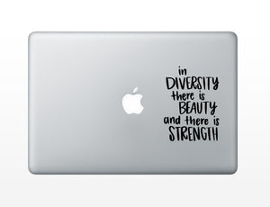 In Diversity There Is Beauty And There Is Strength Decal