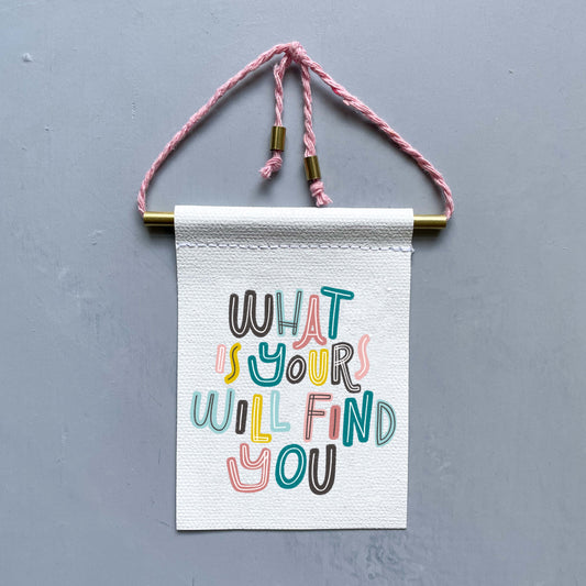 What Is Yours Will Find You Brass and String Hanging Banner