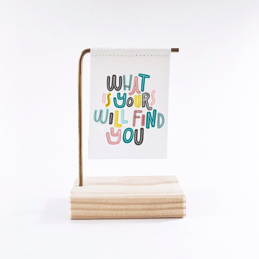 What Is Yours Will Find You Standing Banner