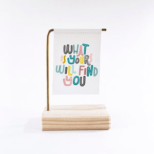 What Is Yours Will Find You Standing Banner
