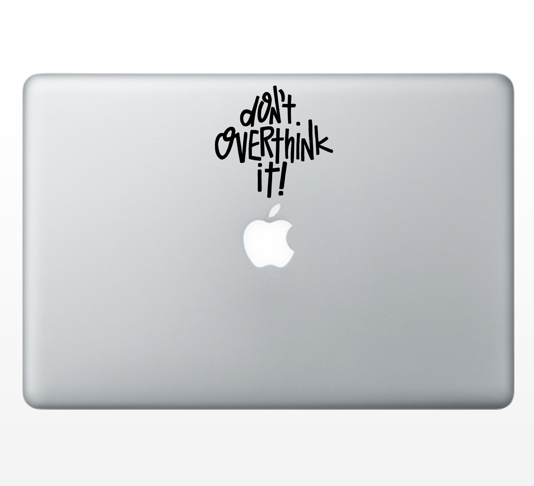 Don't Overthink It Decal