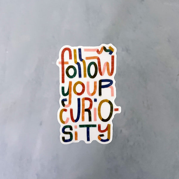 Follow Your Curiosity Sticker