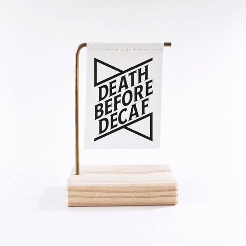 Death Before Decaf Standing Banner