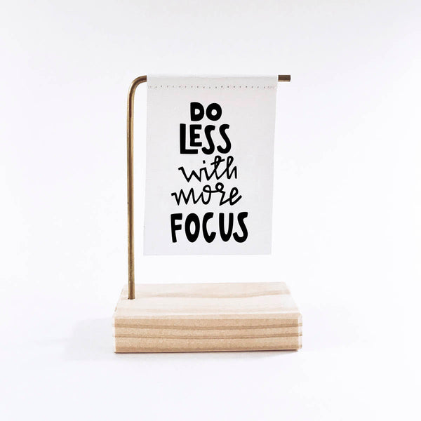 Do Less With More Focus Standing Banner