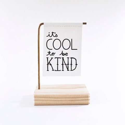 It's Cool To Be Kind Standing Banner
