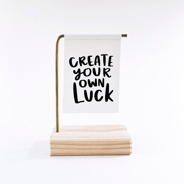 Create Your Own Luck Standing Banner