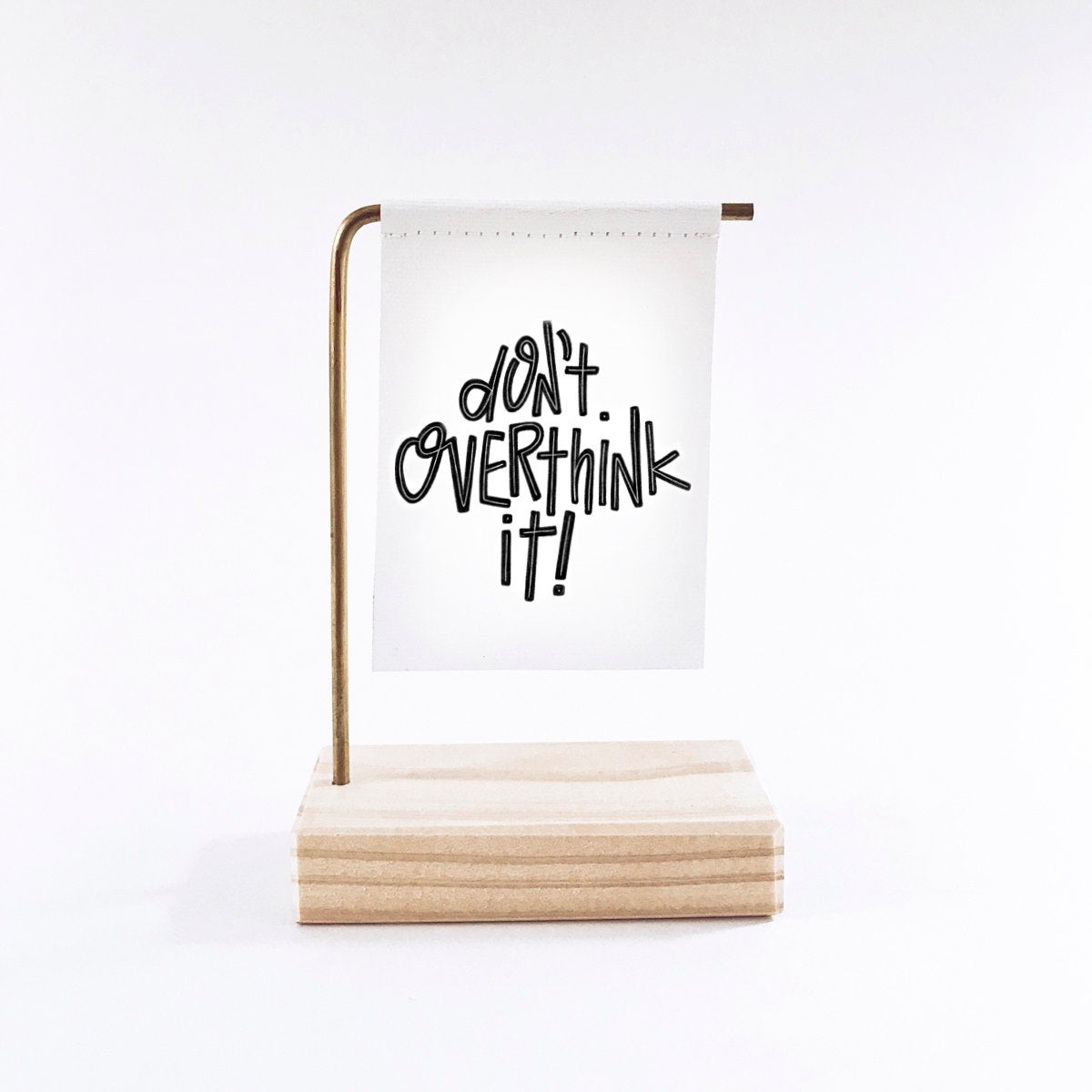 Don't Overthink It Standing Banner