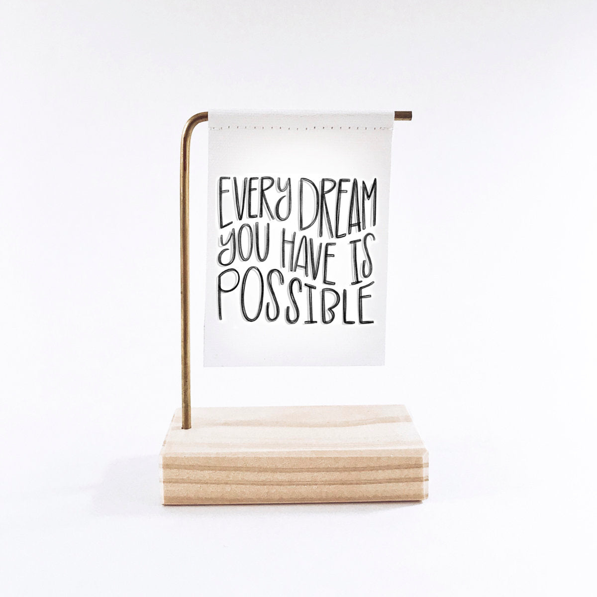 Every Dream You Have Is Possible Standing Banner