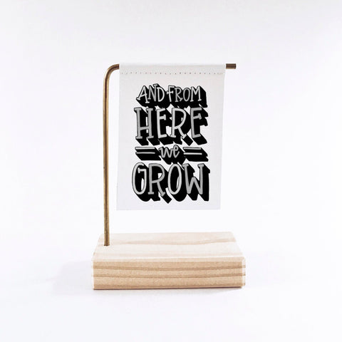 And From Here We Grow Standing Banner