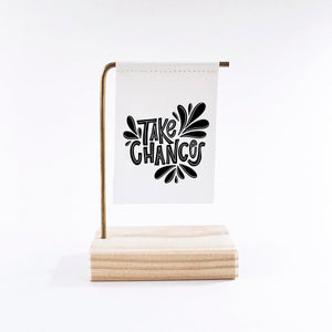 Take Chances Standing Banner